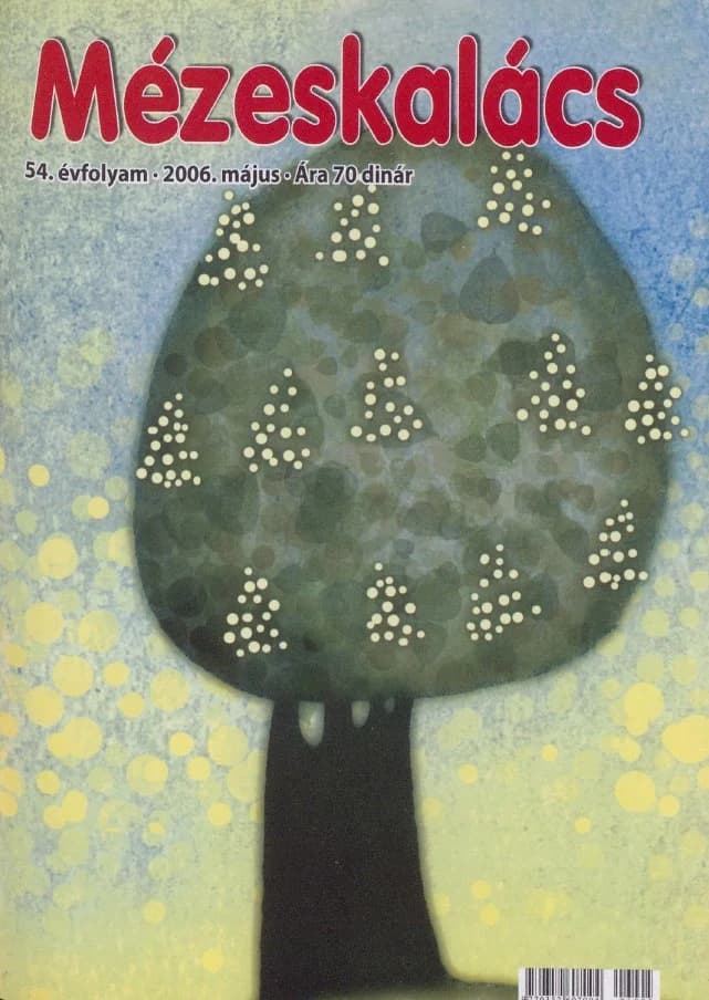 Mézeskalács, 54. évf. 2006. május. 5. sz.