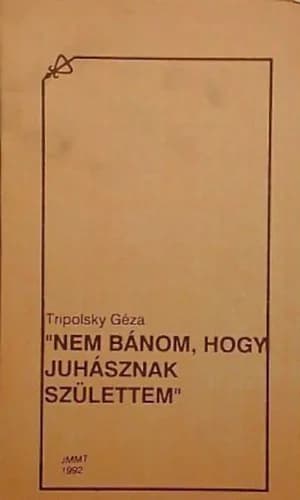„Nem bánom, hogy juhásznak születtem” 