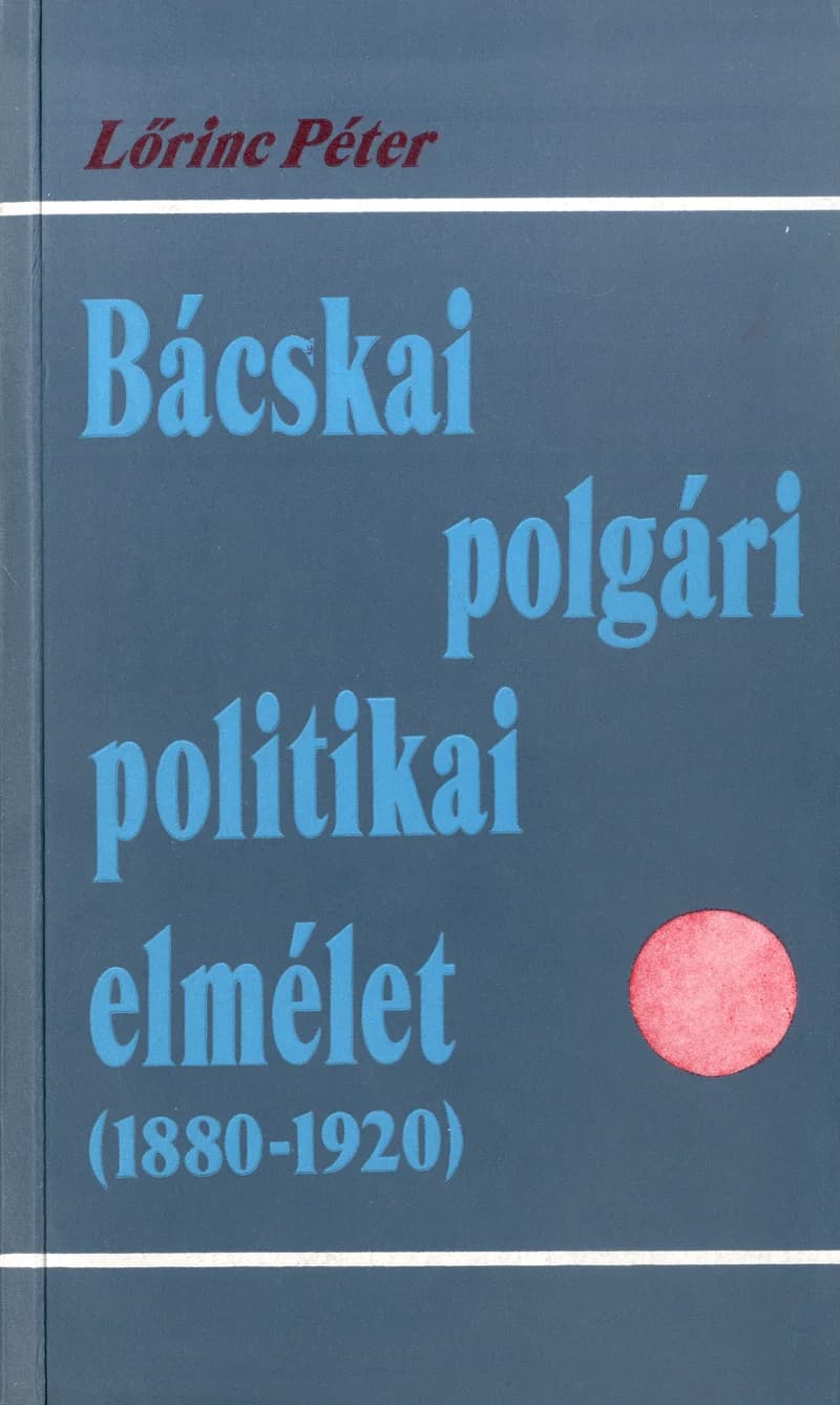 Bácskai polgári politikai elmélet (1880–1920)