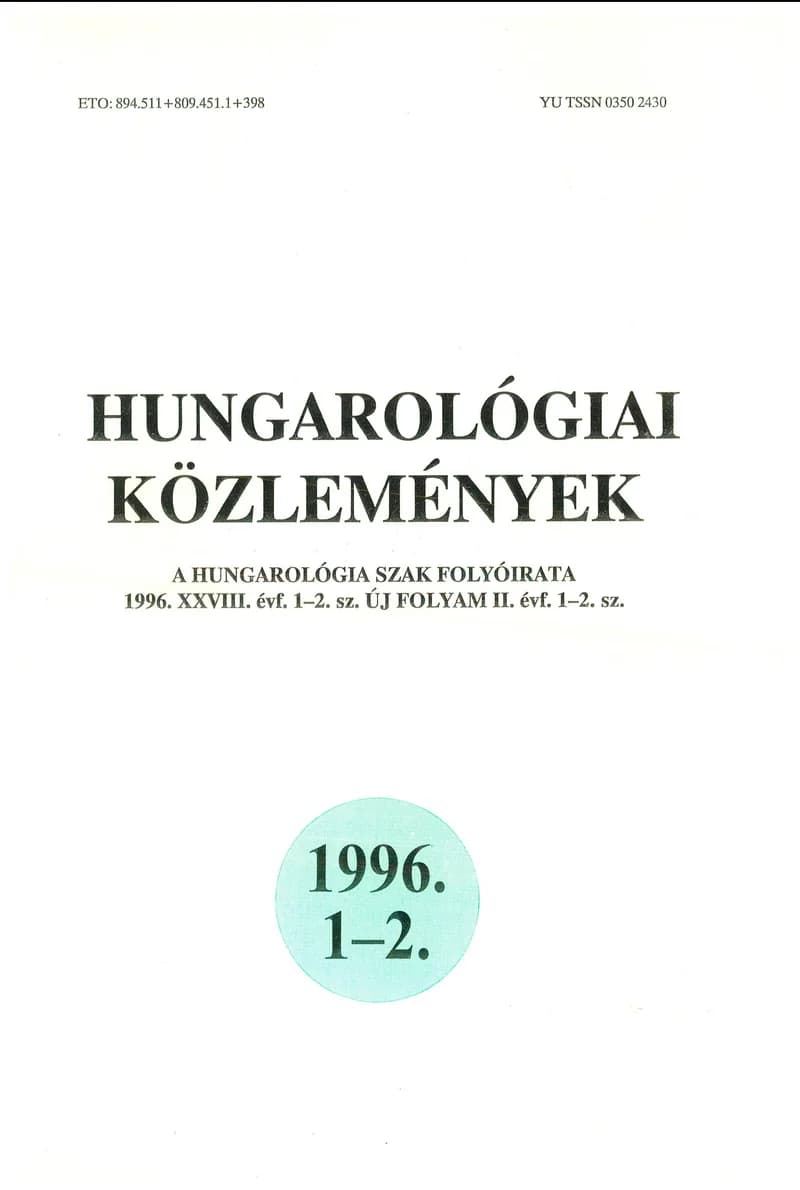 Hungarológiai Közlemények, 28. évf. 1996. január 1. 1–2. sz. 1–141. oldal