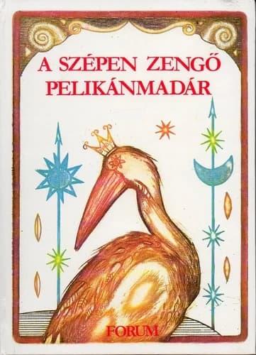 A szépen zengő pelikánmadár