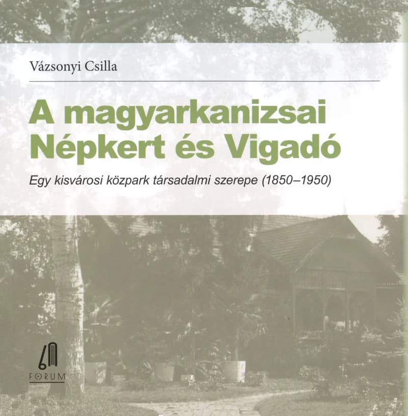 A magyarkanizsai Népkert és Vigadó
