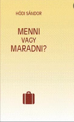 Menni vagy maradni? 