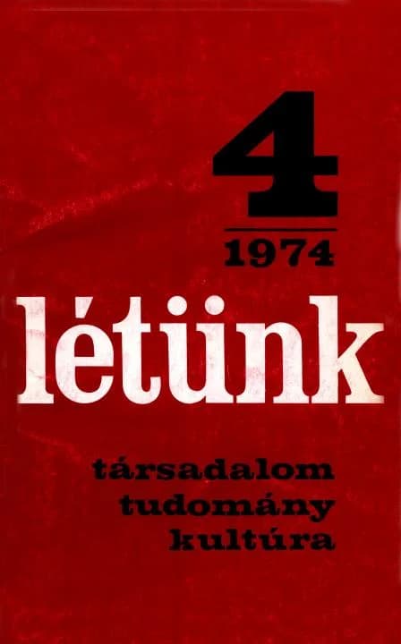 Létünk, 4. évf. 1974. július – augusztus. 4. sz. 1–244. oldal