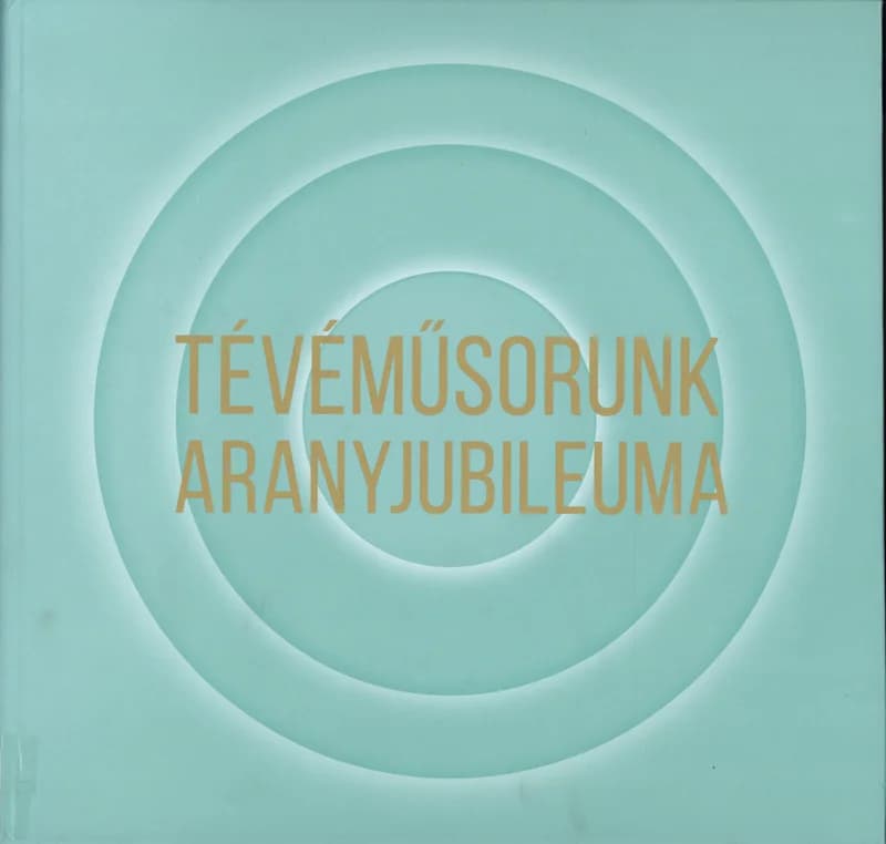 Tévéműsoraink aranyjubileuma 