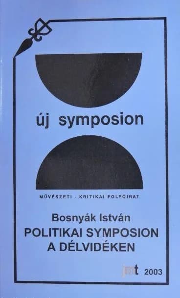 Politikai symposion a Délvidéken I.