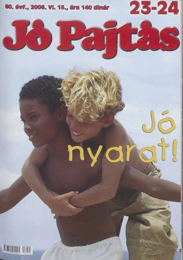 Jó Pajtás, 60. évf. 2006. június 15. 23–24. sz.