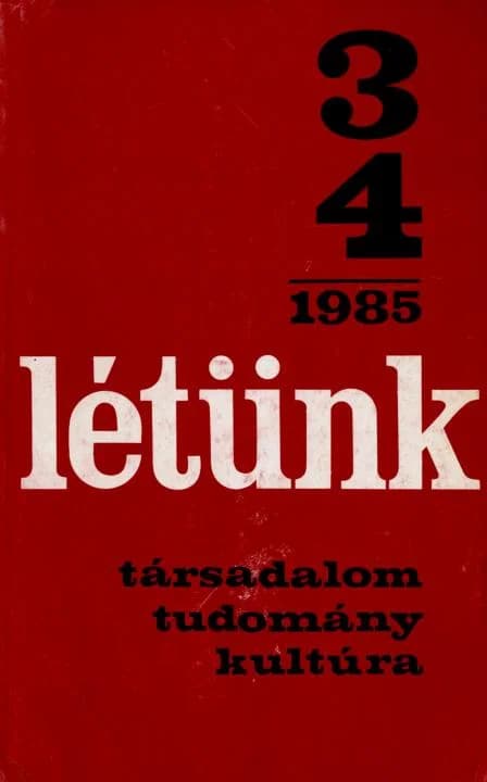 Létünk, 15. évf. 1985. május – augusztus. 3–4. sz. 425–619. oldal