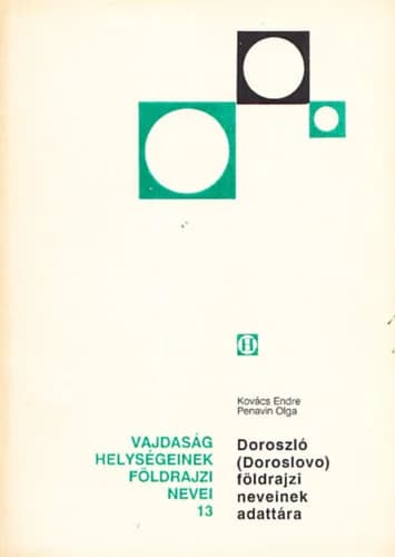 Doroszló (Doroslovo) földrajzi neveinek adattára