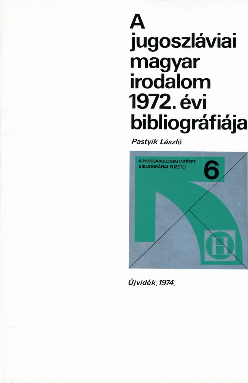 A jugoszláviai magyar irodalom 1972. évi bibliográfiája