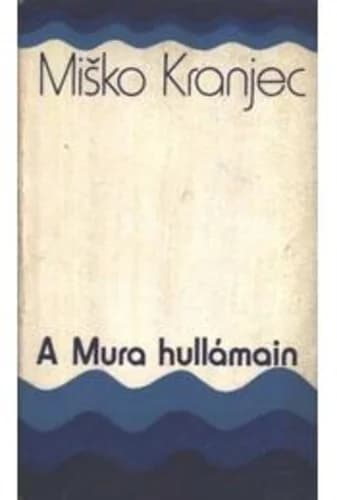 A Mura hullámain