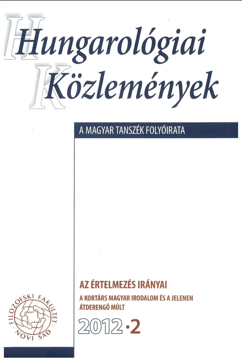 Hungarológiai Közlemények, 43. évf. 2012. január 1. 2. sz. 1–157. oldal