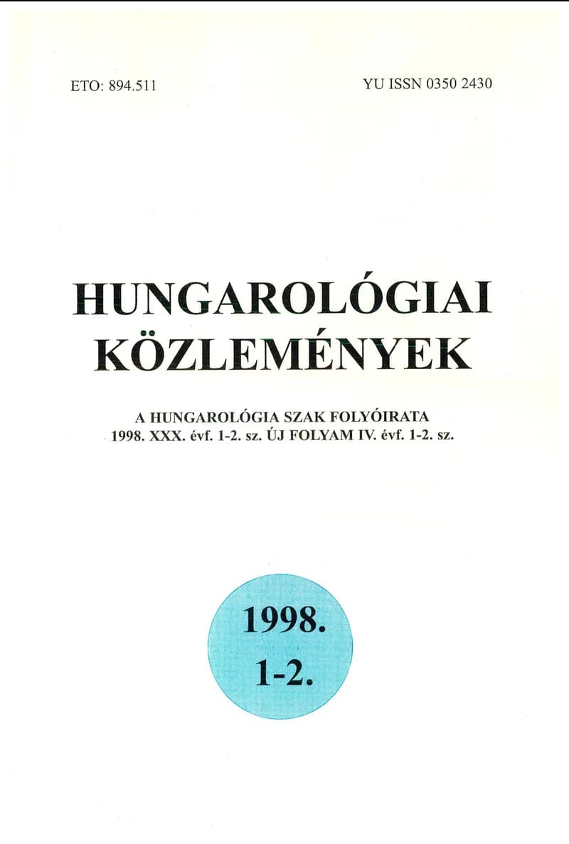 Hungarológiai Közlemények, 30. évf. 1998. január 1. 1–2. sz. 1–141. oldal