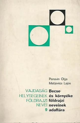 Becse és környéke földrajzi neveinek adattára