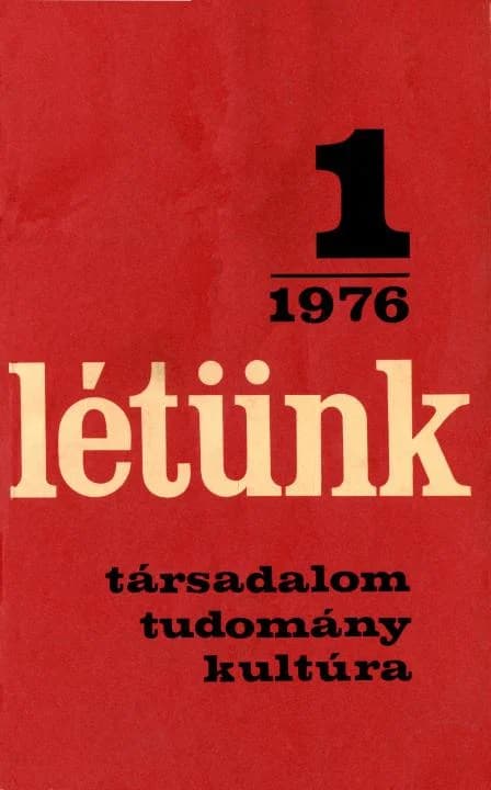 Létünk, 6. évf. 1976. január – február. 1. sz. 1–151. oldal