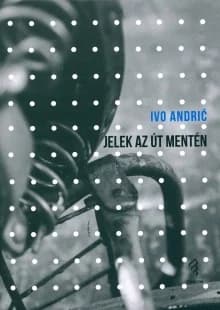 Jelek az út mentén 