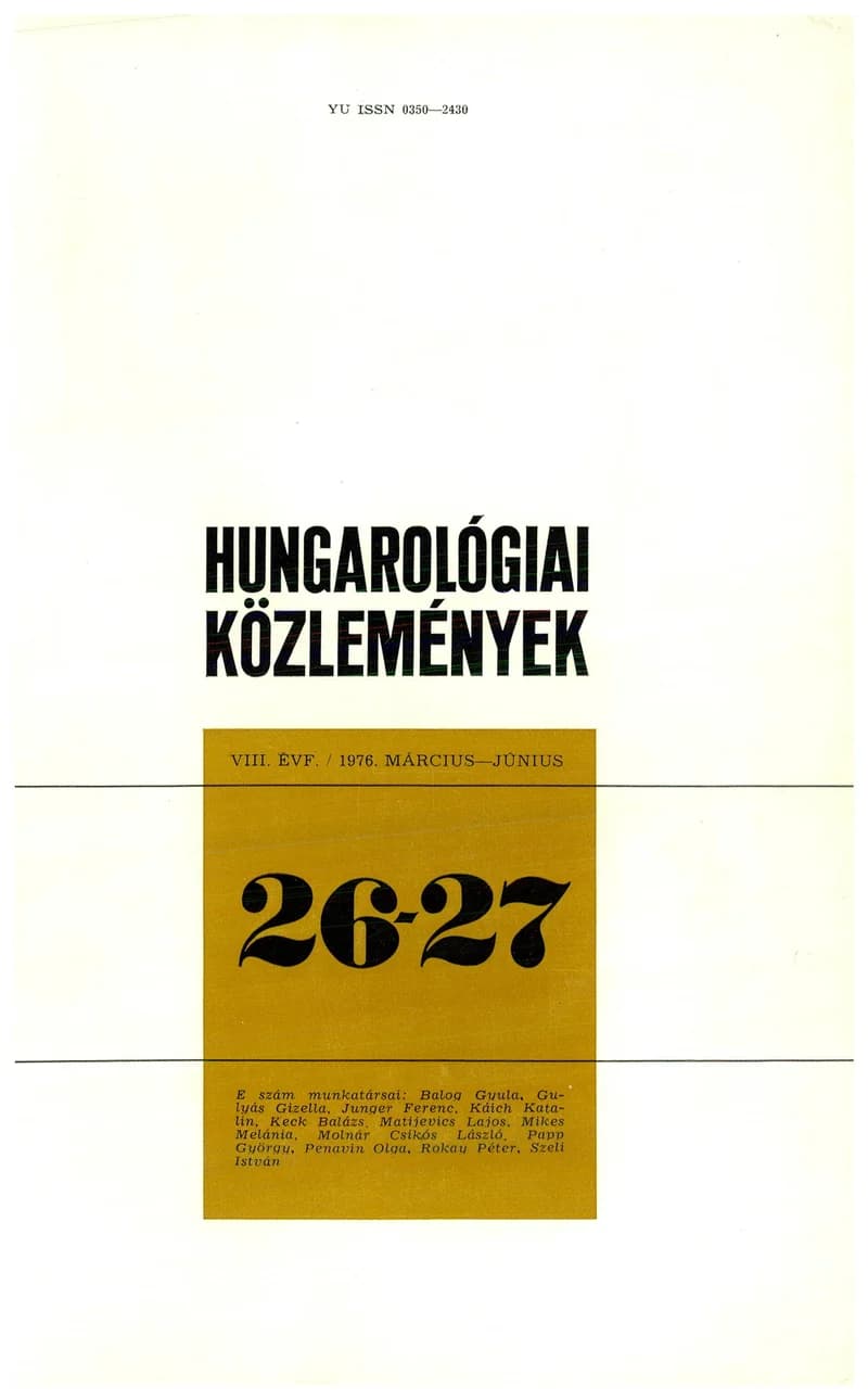 Hungarológiai Közlemények, 8. évf. 1976. március 1. – június 1. 26–27. sz. 1–135. oldal