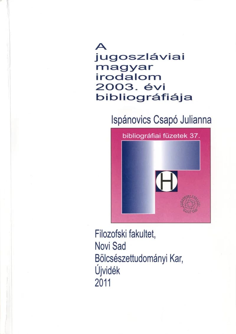 A jugoszláviai magyar irodalom 2003. évi bibliográfiája