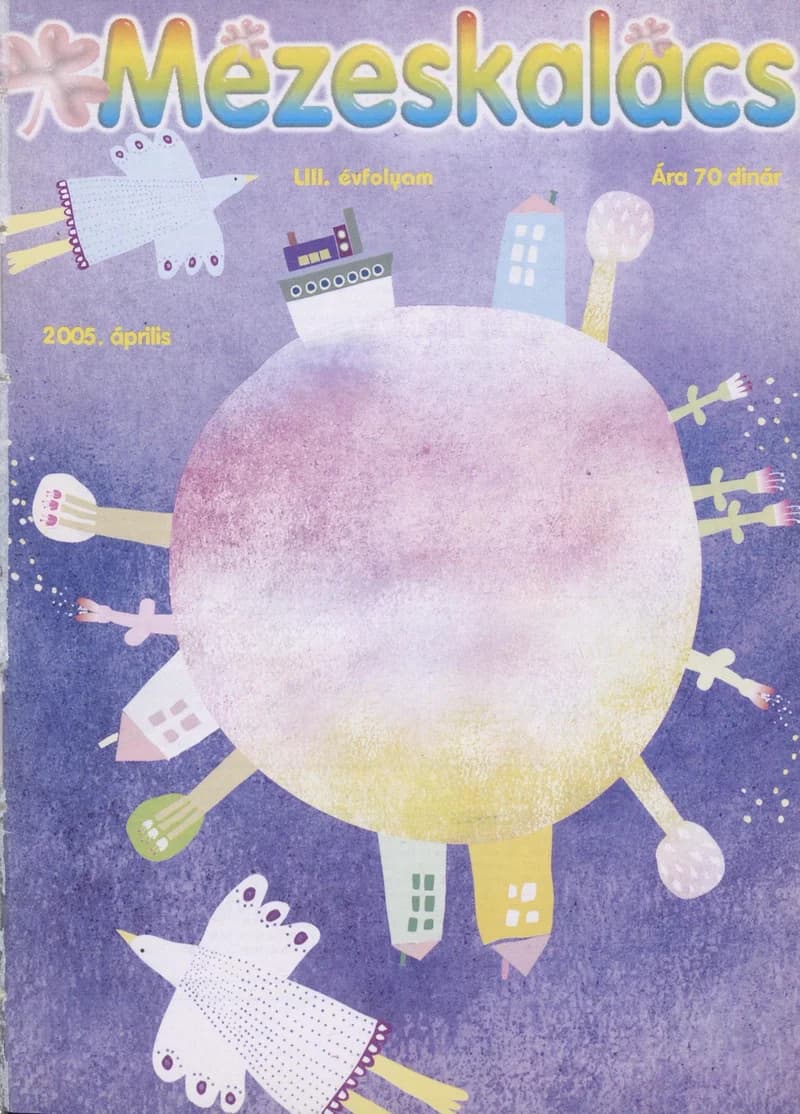 Mézeskalács, 53. évf. 2005. április. 4. sz.