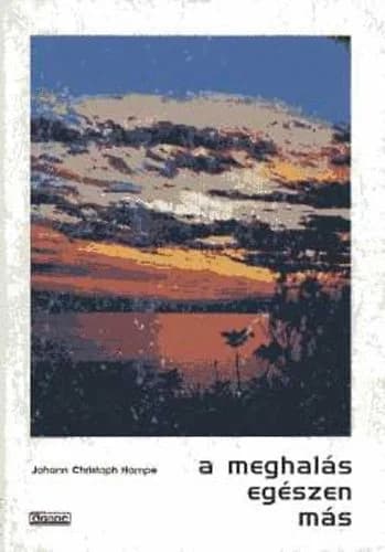 A meghalás egészen más