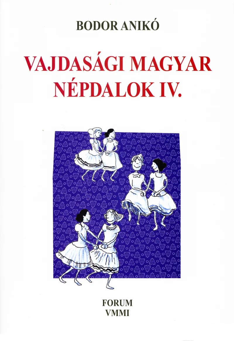 Vajdasági magyar népdalok IV.