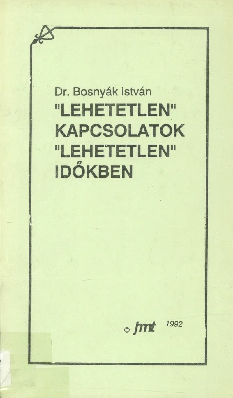 „Lehetetlen” kapcsolatok „lehetetlen” időkben 