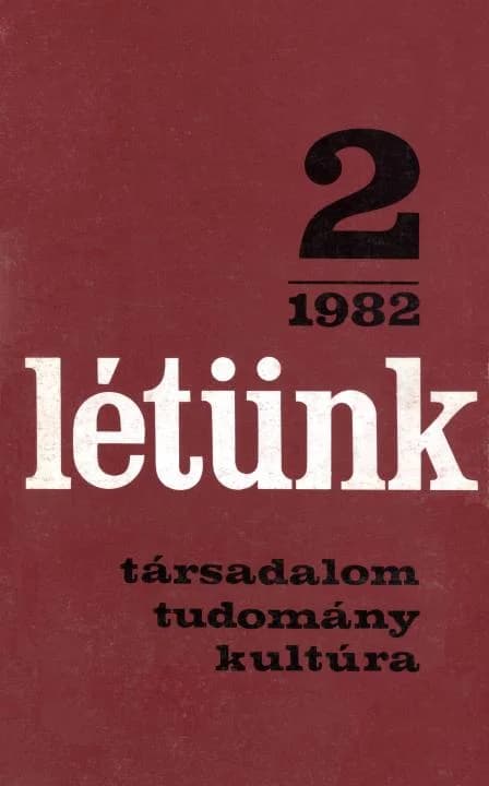 Létünk, 12. évf. 1982. március – április. 2. sz. 235–455. oldal