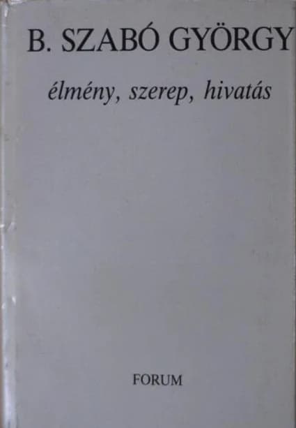 Élmény, szerep, hivatás