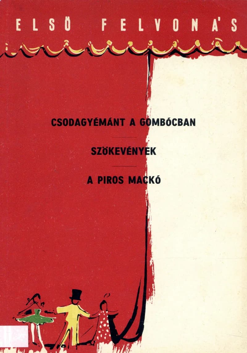Csodagyémánt a gombócban; Szökevények; A piros mackó 
