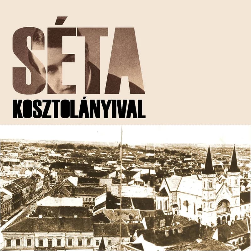 Séta Kosztolányival