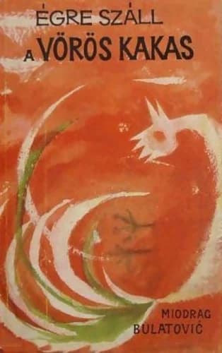 Égre száll a vörös kakas