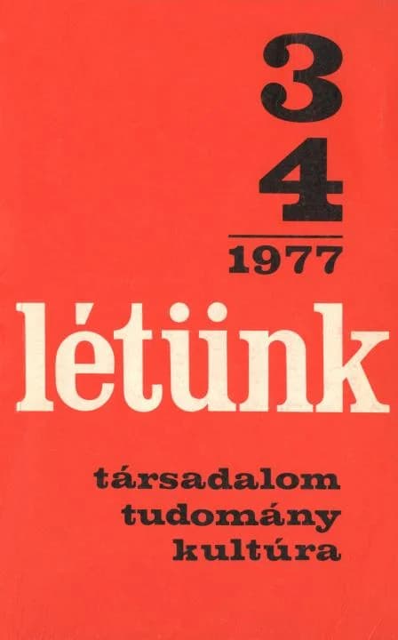 Létünk, 7. évf. 1977. május – augusztus. 3–4. sz. 1–369. oldal