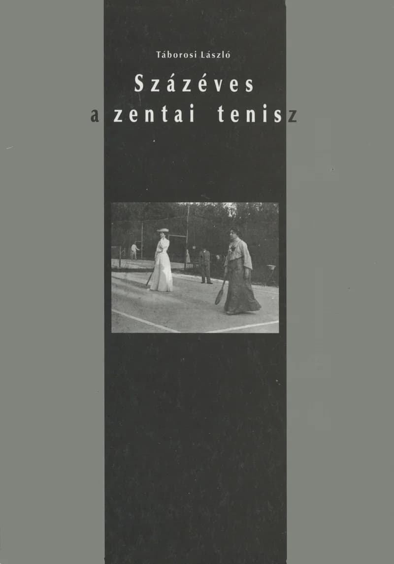 Százéves a zentai tenisz