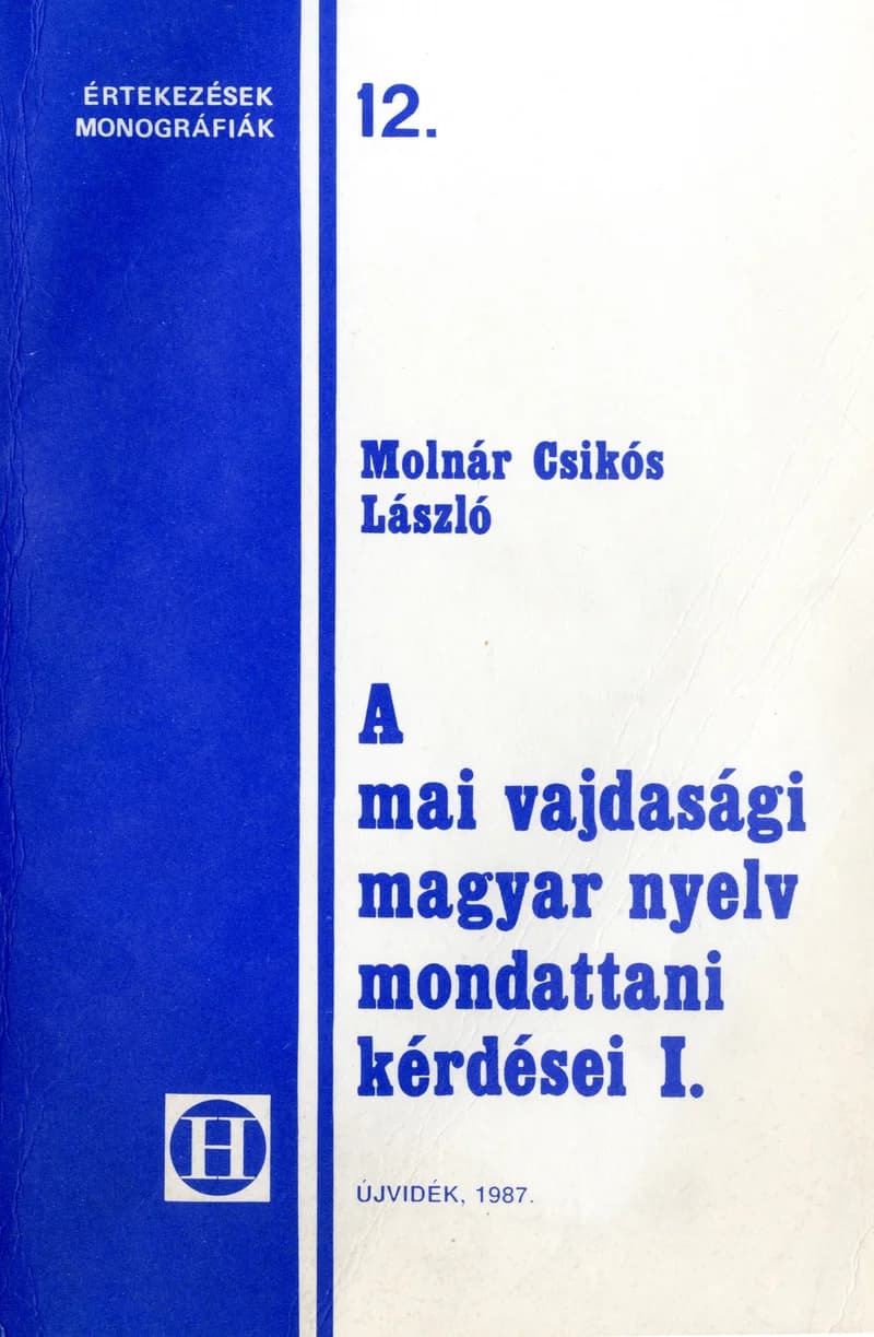 A mai vajdasági magyar nyelv mondattani kérdései I.