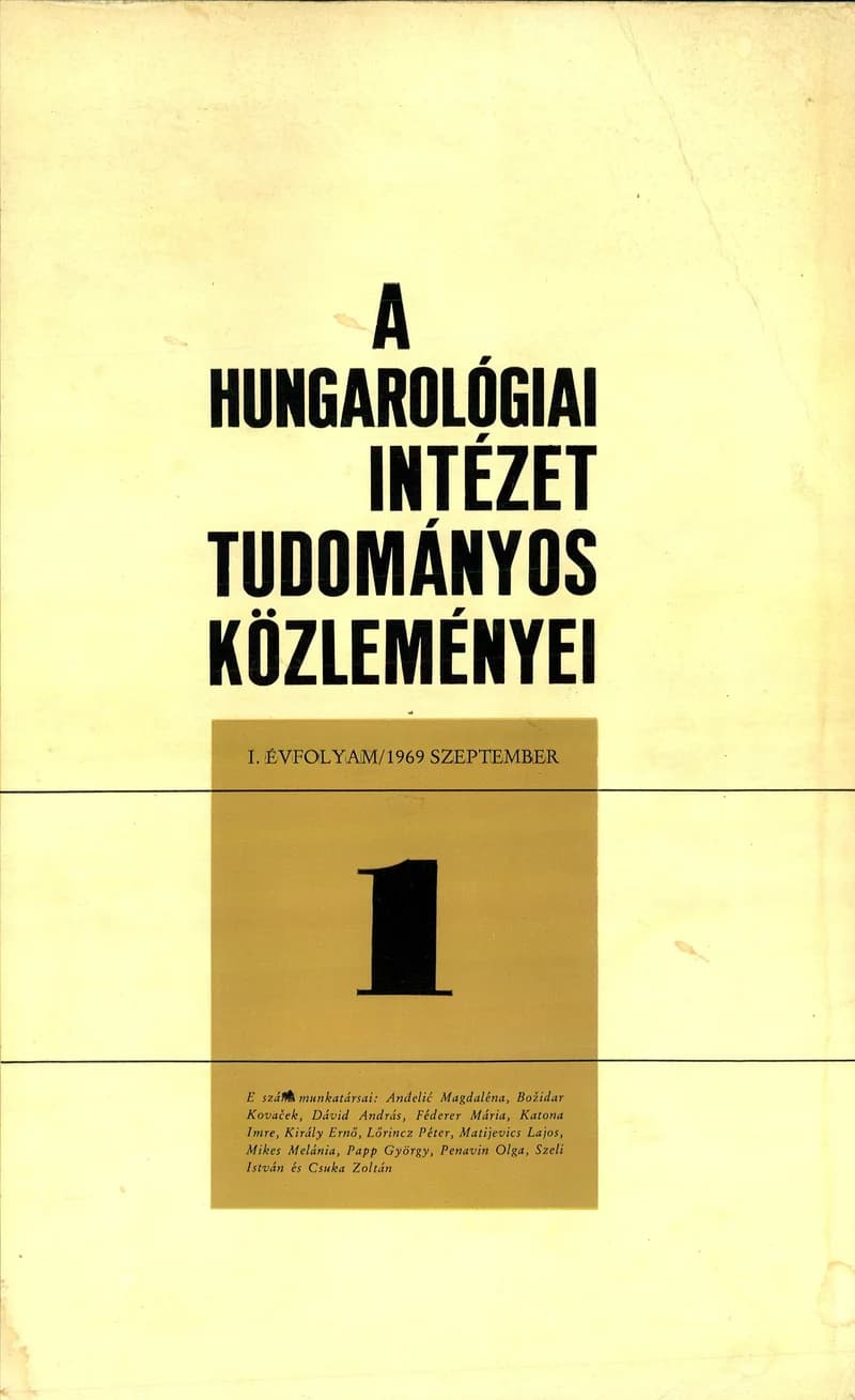 Hungarológiai Intézet Tudományos Közleményei, 1. évf. 1969. szeptember 1. 1. sz. 1–219. oldal