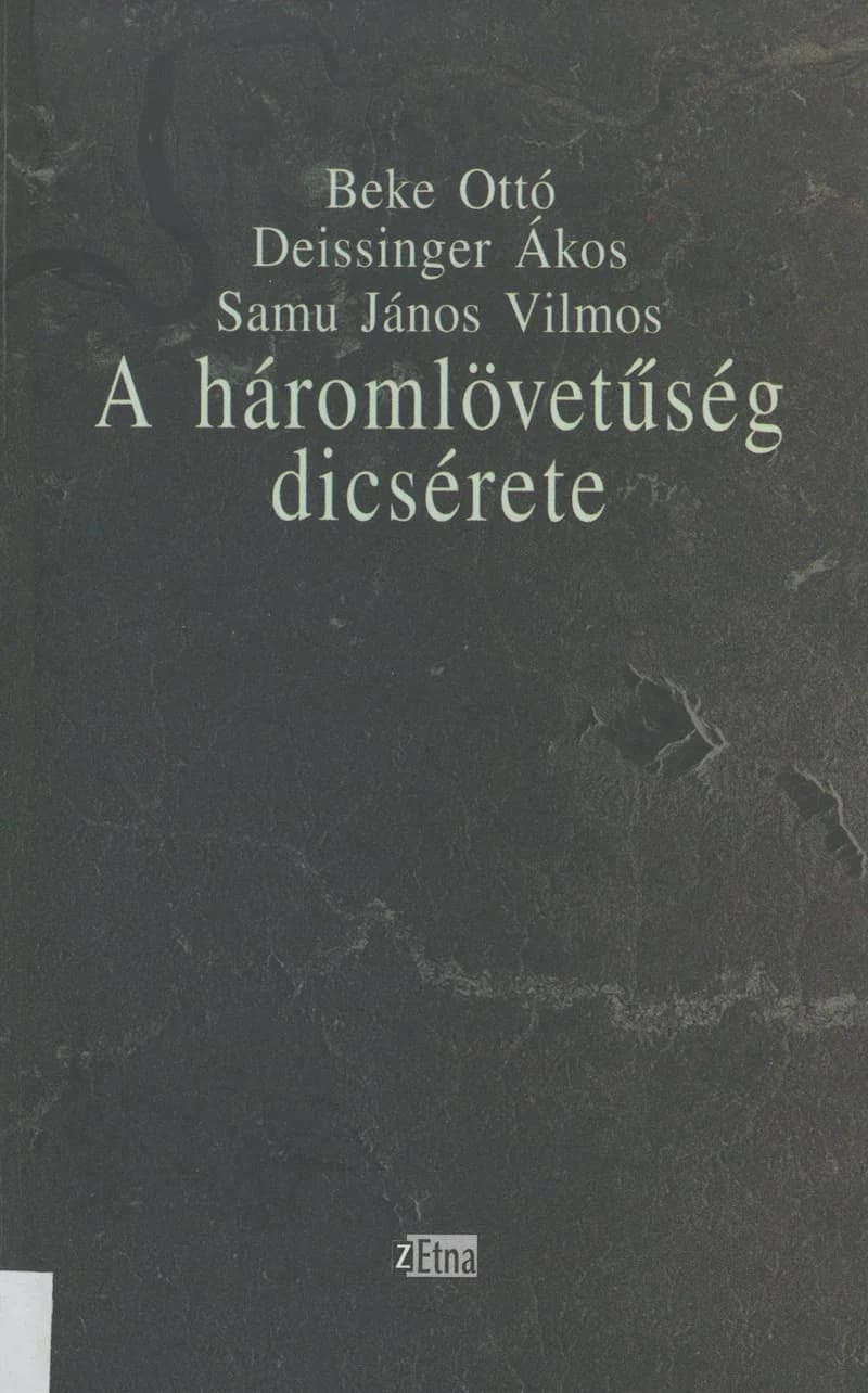 A háromlövetűség dicsérete