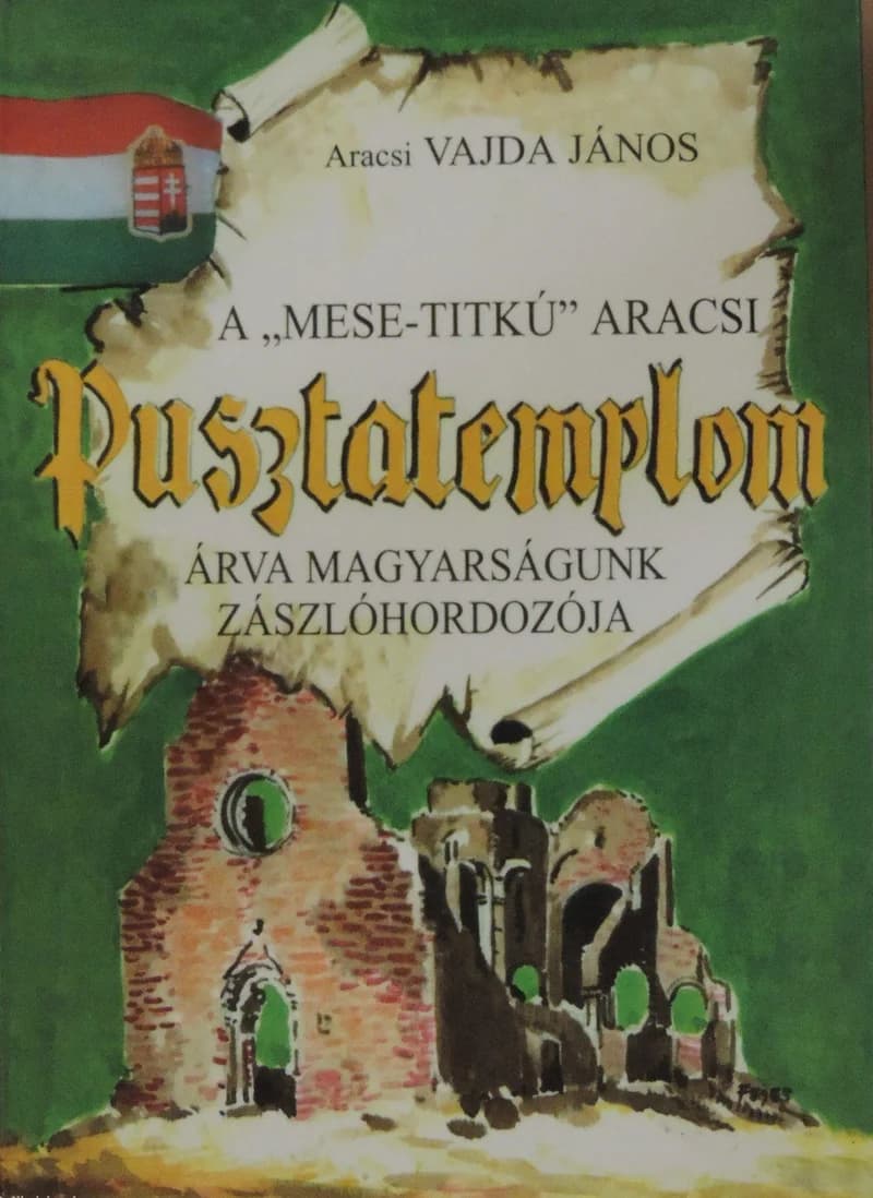 A „mese-titkú” aracsi Pusztatemplom 