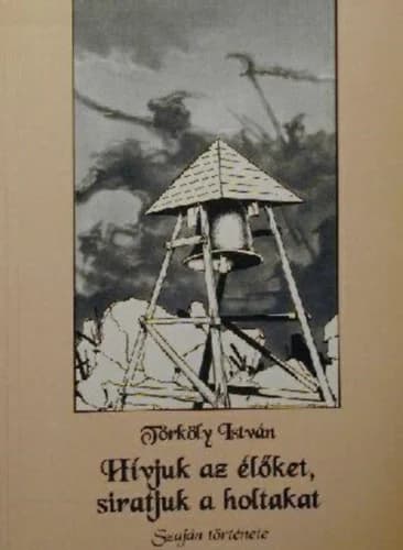 Hívjuk az élőket, siratjuk a holtakat 