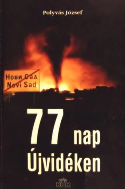 77 nap Újvidéken