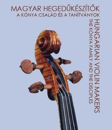 Magyar hegedűkészítők / Hungarian violin makers 