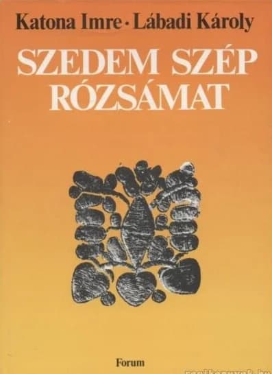 Szedem szép rózsámat