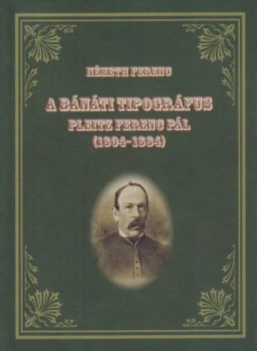 A bánáti tipográfus Pleitz Ferenc Pál 
