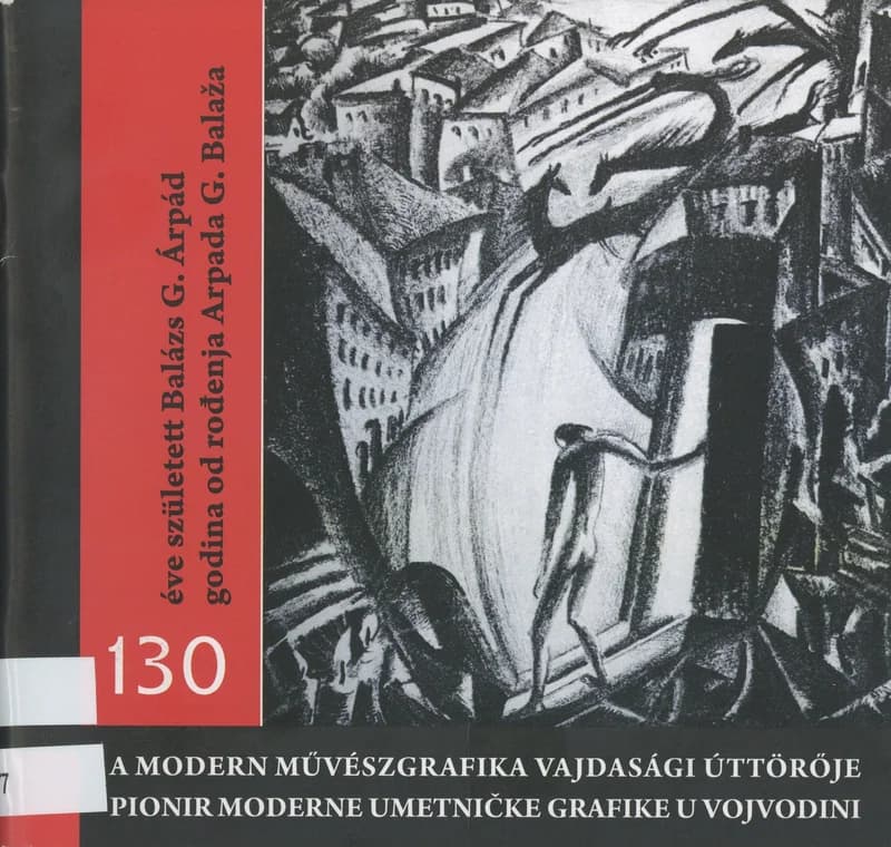 A modern művészgrafika vajdasági úttörője / Pionir moderne umetničke grafike u Vojvodini 