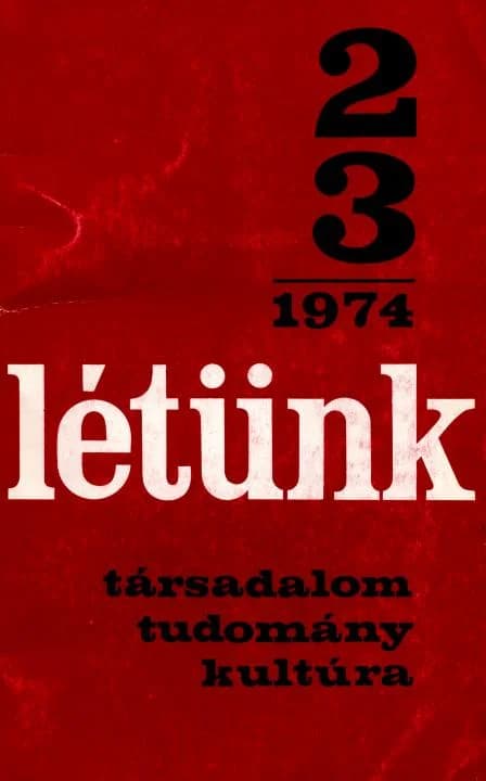 Létünk, 4. évf. 1974. március – június. 2–3. sz. 1–215. oldal