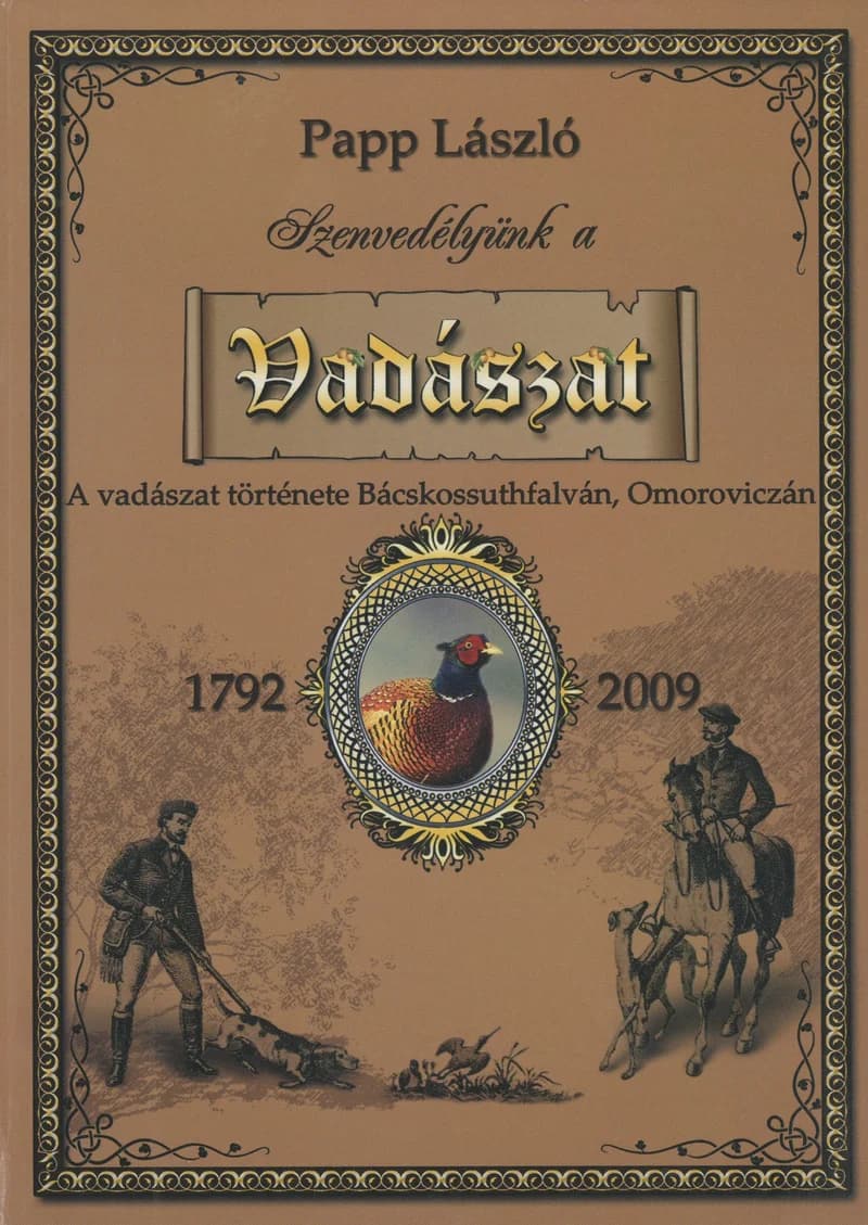 Szenvedélyünk a vadászat