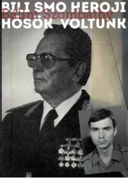 Bili smo heroji / Hősök voltunk