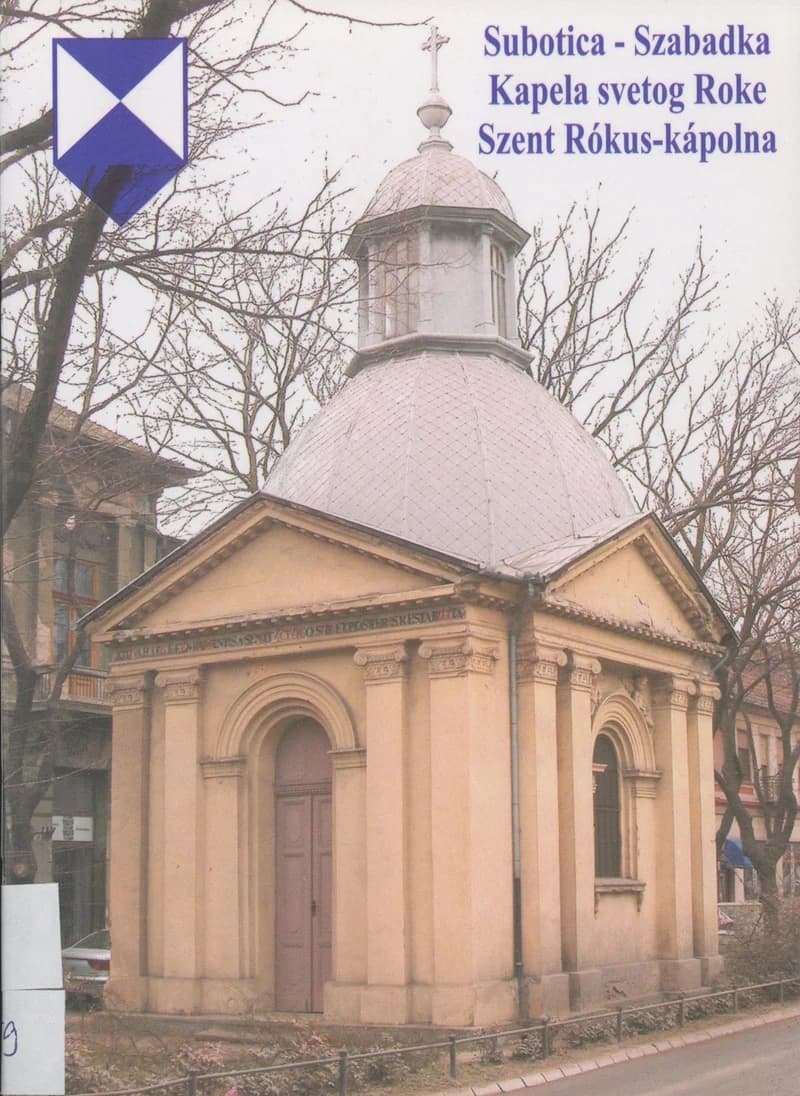 Subotica Kapela svetog Roke / A Szent Rókus-kápolna Szabadka