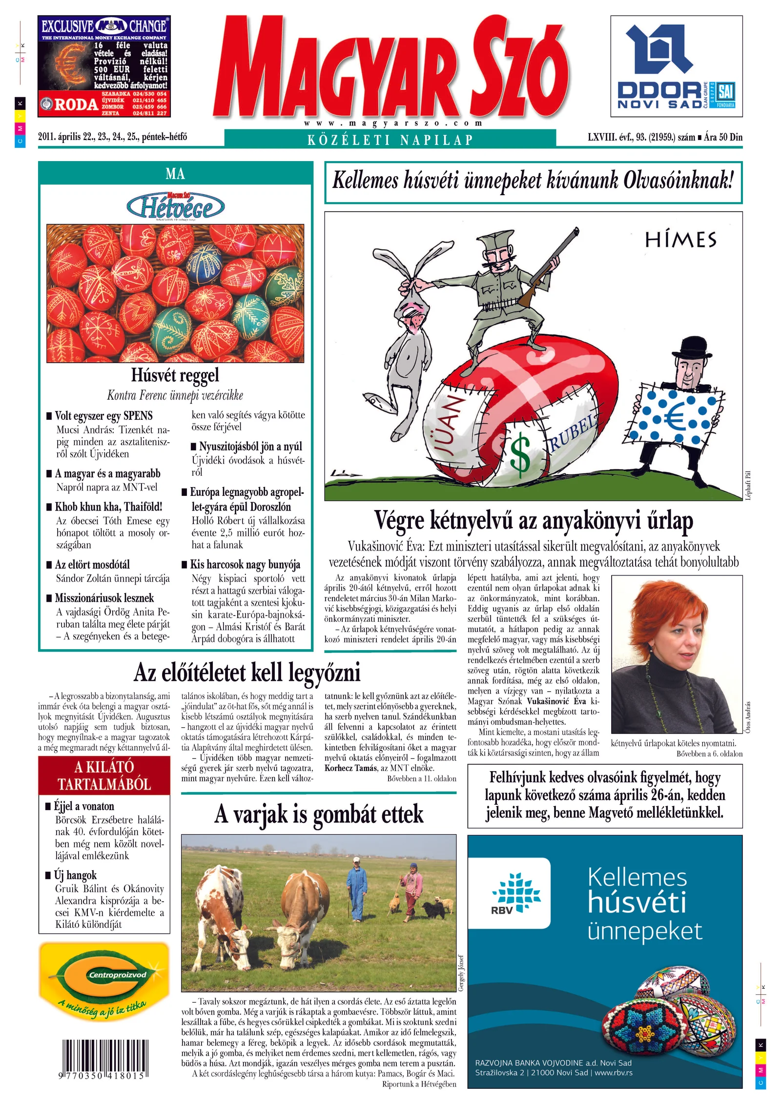 Magyar Szó, 68. évf. 2011. április 22. – 2021. április 25. 93. sz. 1–60. oldal