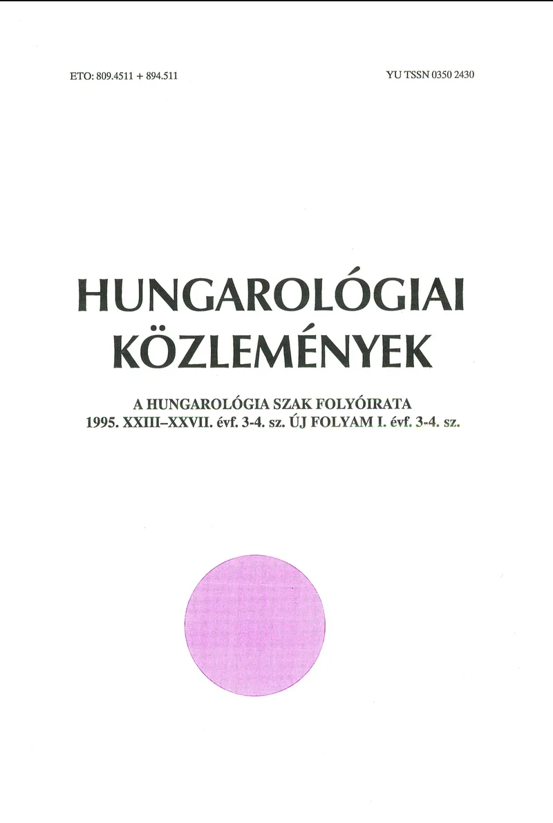 Hungarológiai Közlemények, 23. évf. 1995. január 1. 3–4. sz. 1–110. oldal