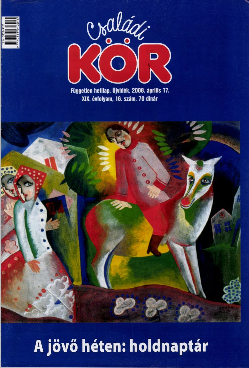 Családi Kör, 19. évf. 2008. április 17. 16. sz.